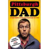 Pittsburgh Dad: Everything Your Dad Has Said to You 9780142181720