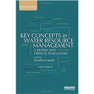 Key Concepts in Water Resource Management: A Review and Critical Evaluation 9780415711722