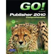 GO! with Microsoft Publisher 2010 Comprehensive 9780132791724