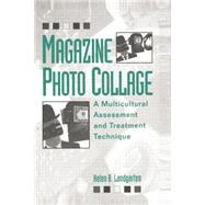 Magazine Photo Collage: A Multicultural Assessment And Treatment Technique 9781138871724
