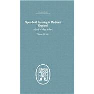 Open-Field Farming in Medieval Europe: A Study of Village By-laws 9781138861725