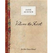 Volume the First by Jane Austen: In Her Own Hand 9780789211729