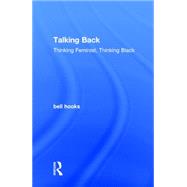 Talking Back: Thinking Feminist, Thinking Black 9781138821729