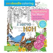 Zendoodle Coloring: Inspirations for Moms Words of Love to Color and Display 9781250141729
