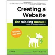 Creating a Website the Missing Manual: The Book That Should Have Been in the Box 9781449301729