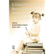 A Clinician's Guide to Normal Cognitive Development in Childhood 9781138881730