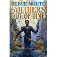 Soldiers Out of Time 9781476781730