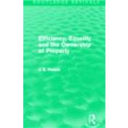 Efficiency, Equality and the Ownership of Property (Routledge Revivals) 9780415621731