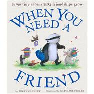 When You Need a Friend 9781589251731