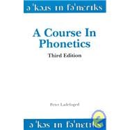 A Course in Phonetics
