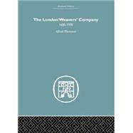 The London Weaver's Company 1600 - 1970 9781138861732