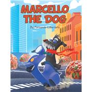 Marcello the Dog 9781480861732