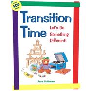 Transition Time; Let's Do Something Different!
