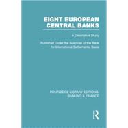 Eight European Central Banks (RLE Banking & Finance): Organization and Activities 9780415751735