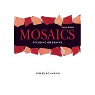 Mosaics: Focusing On Essays Value Pack (includes Writer's Guide to Research and Documentation & MyWritingLab Student Access ) 9780132361736