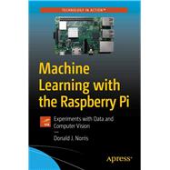 Machine Learning With the Raspberry Pi 9781484251737