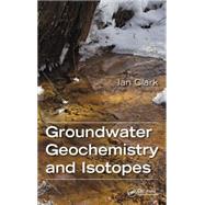 Groundwater Geochemistry and Isotopes 9781466591738
