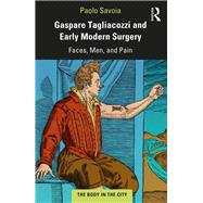 Gaspare Tagliacozzi and Early Modern Surgery 9780367201739