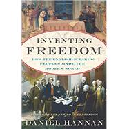 Inventing Freedom: How the English-speaking Peoples Made the Modern World 9780062231741