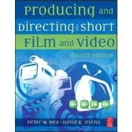 Producing and Directing the Short Film and Video 9780240811741