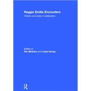Reggio Emilia Encounters: Children and adults in collaboration 9781138841741