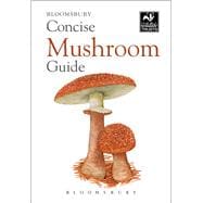 Concise Mushroom Guide 9781472911742
