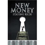 New Money: Staying Rich 9781634131742