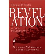 Revelation As Civil Disobedience 9781501841743