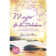 Mujer de la Palabra Cómo estudiar la Biblia con mente y corazón 9781433691744