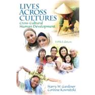 Lives Across Cultures: Cross-Cultural Human Development 9780205841745