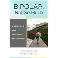 Bipolar, Not So Much 9780393711745