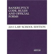 Bankruptcy Code, Rules and Official Forms 9780314281746