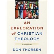 An Exploration of Christian Theology 9781540961747