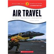 Air Travel: Science Technology Engineering 9780531211748