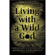 Living with a Wild God 9781455501748