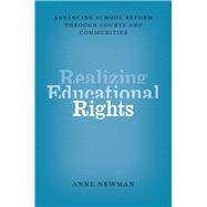 Realizing Educational Rights: Advancing School Reform Through Courts and Communities 9780226071749