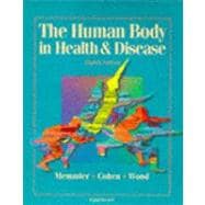 The Human Body in Health & Disease 9780397551750