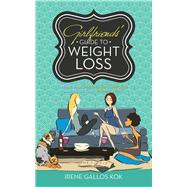 Girlfriends' Guide to Weight Loss 9781532081750