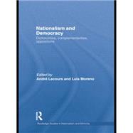 Nationalism and Democracy: Dichotomies, Complementarities, Oppositions 9781138811751