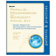 Parallel Programming with Microsoft Visual C++ : Design Patterns for Decomposition and Coordination