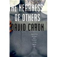 The Nearness of Others: Searching for Tact and Contact in the Age of HIV 9780816691753