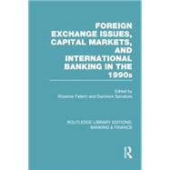 Foreign Exchange Issues, Capital Markets and International Banking in the 1990s (RLE Banking & Finance) 9780415751759