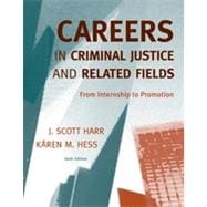 Careers in Criminal Justice and Related Fields: From Internship to Promotion, 6th Edition 9781133331759