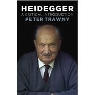 Heidegger A Critical Introduction 9781509521760