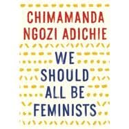 We Should All Be Feminists 9781101911761