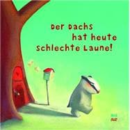 Der Dachs Hat Heute Schlechte Laun 9783314101762