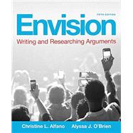 Envision Writing and Researching Arguments 9780134071763