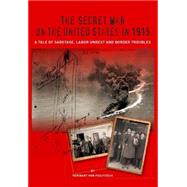 The Secret War on the United States in 1915 9780985031763