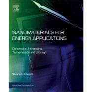 Nanomaterials for Energy: Generation, Harvesting, Transmission and Storage 9781455731763