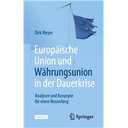 Europäische Union Und Währungsunion in Der Dauerkrise 9783658271763